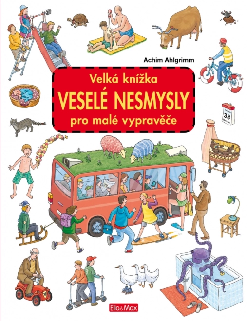 Velká knížka VESELÉ NESMYSLY pro malé vypravěče 