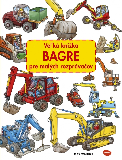 Velká kniha Bagry pro malé vypravěče