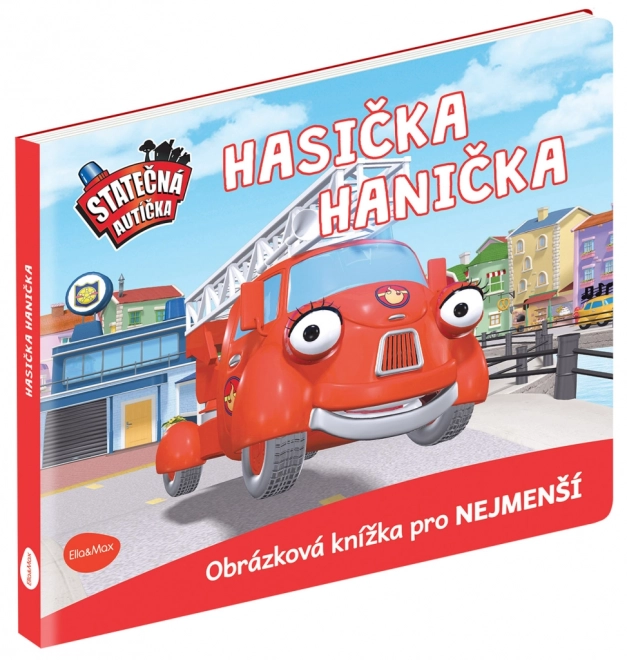 Statečná autíčka Hasička Hanička