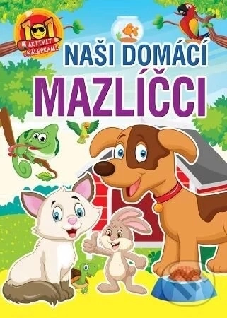 101 aktivit s našimi domácími mazlíčky