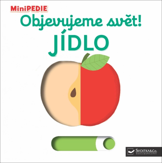 Svojtka & Co. MiniPEDIE Objevujeme svět! Jídlo