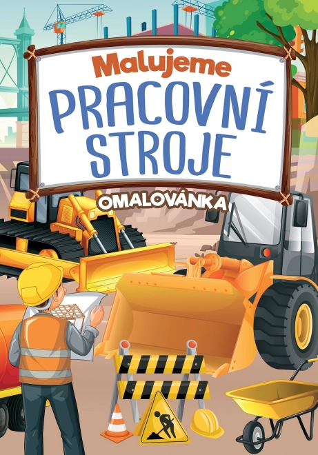 Kniha aktivit Malujeme pracovní stroje