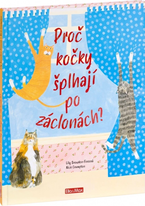 PROČ KOČKY ŠPLHAJÍ PO ZÁCLONÁCH? – Vše o kočkách