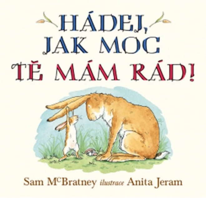 Hádej, jak moc tě mám rád! - Svojtka & Co.