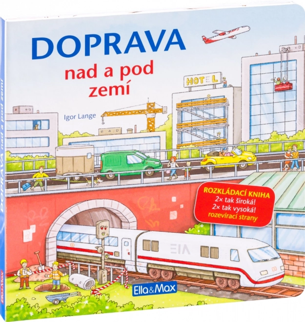 DOPRAVA NAD A POD ZEMÍ – Velkoformátová rozkládací kniha